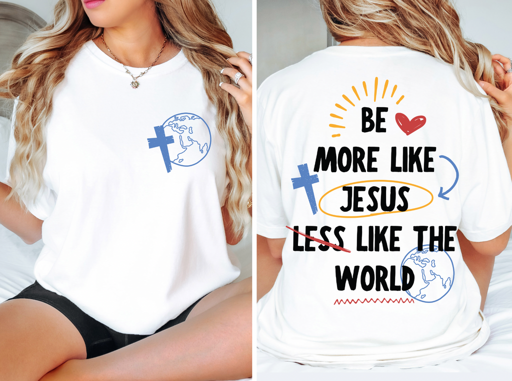 Be More Like Jesus Less Like The World - Print only