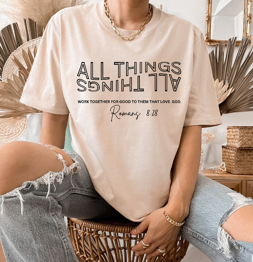 ALL THINGS ALL THINGS- ROMANS 8:28- Print Only