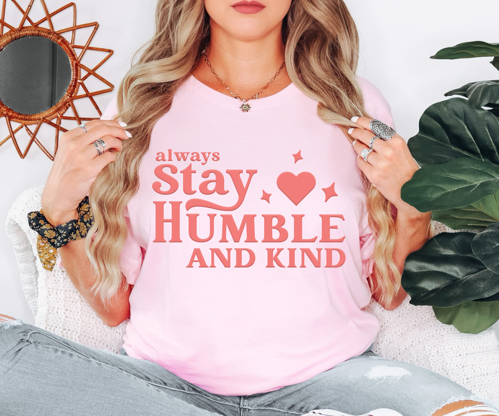 Stay Humble and Kind- Puff Print