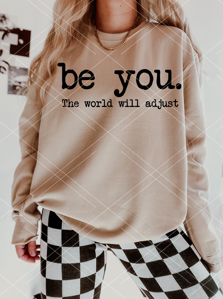 Be You. The World Will Adjust - DEAL OF THE DAY