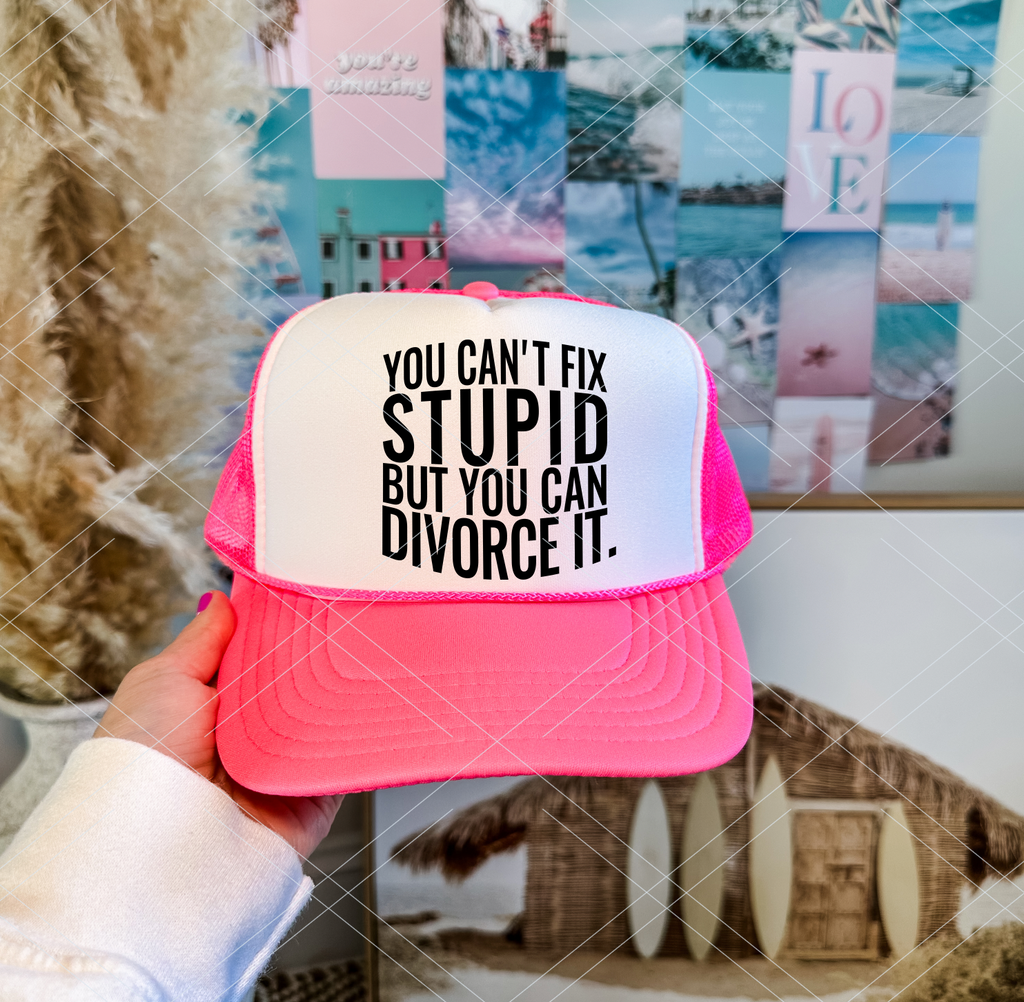 You Can't Fix Stupid HAT PRINT ONLY