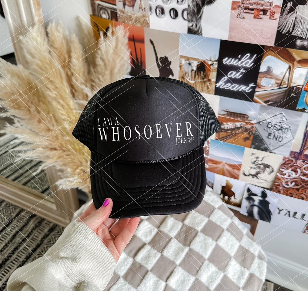 I'm a Whosoever- Trucker Hat