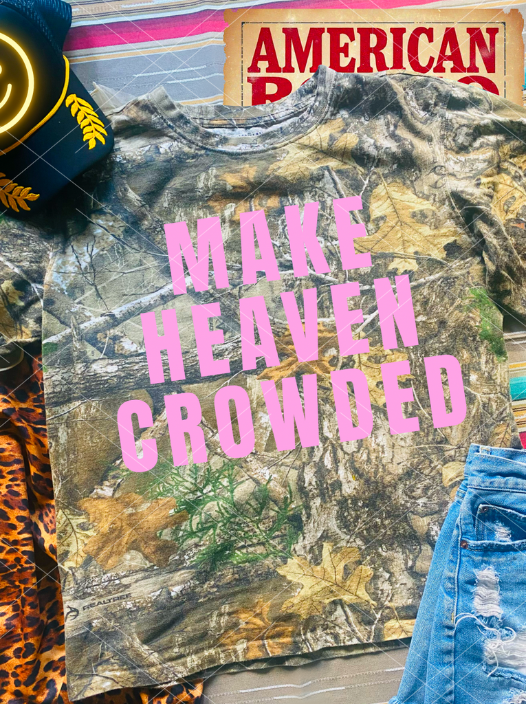 Make Heaven Crowded- Completed Tee