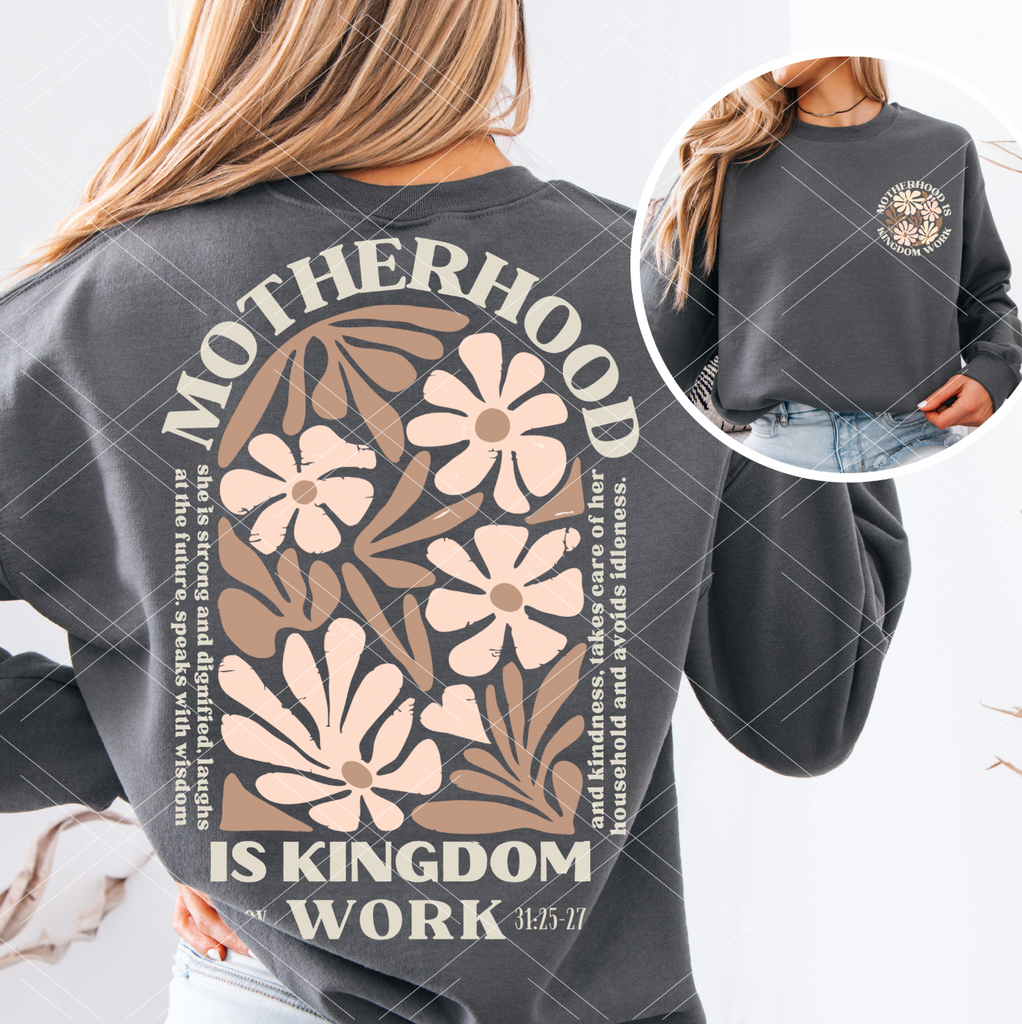 Sweatshirt Motherhood is Kingdom Work- Completed
