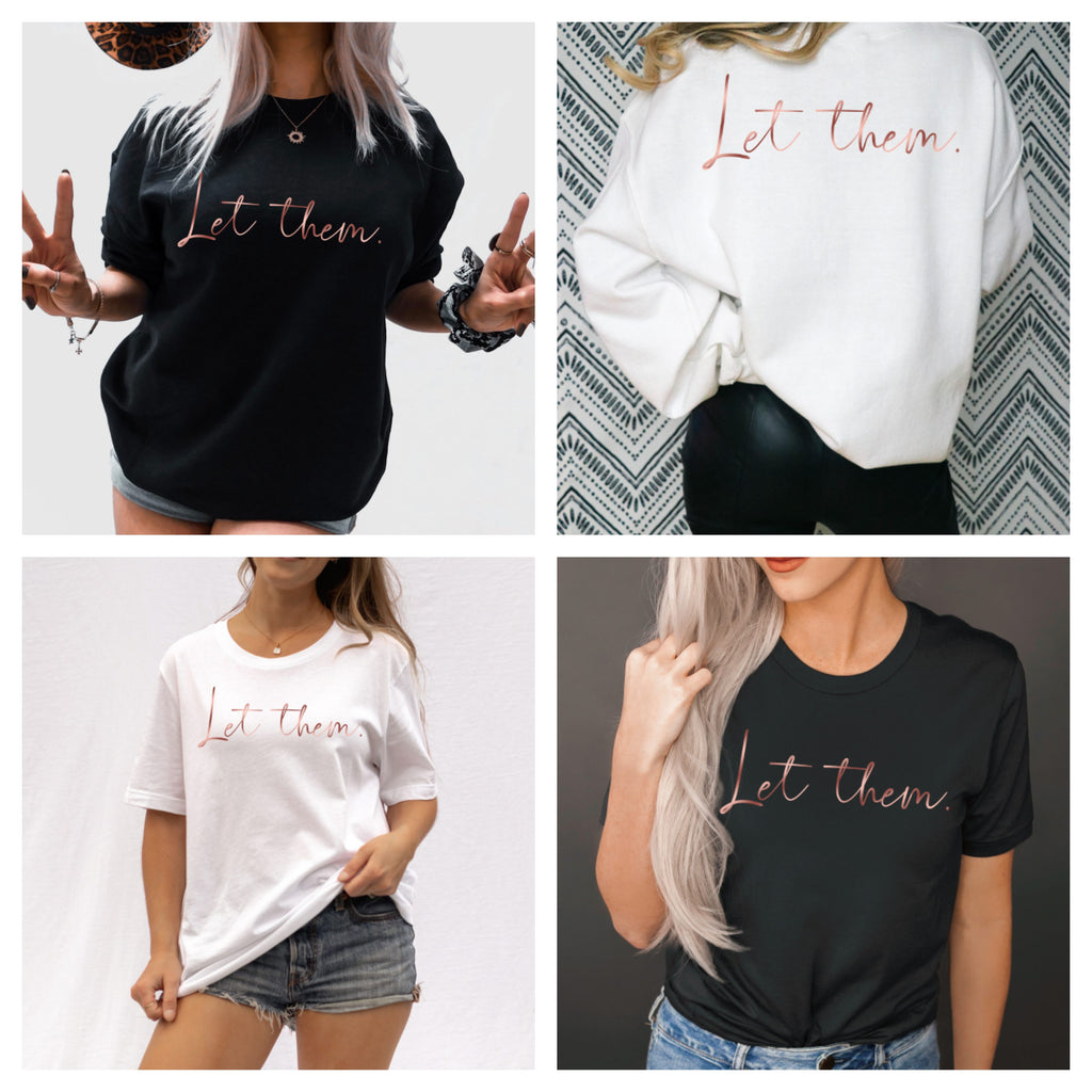 Let Them Completed Tee