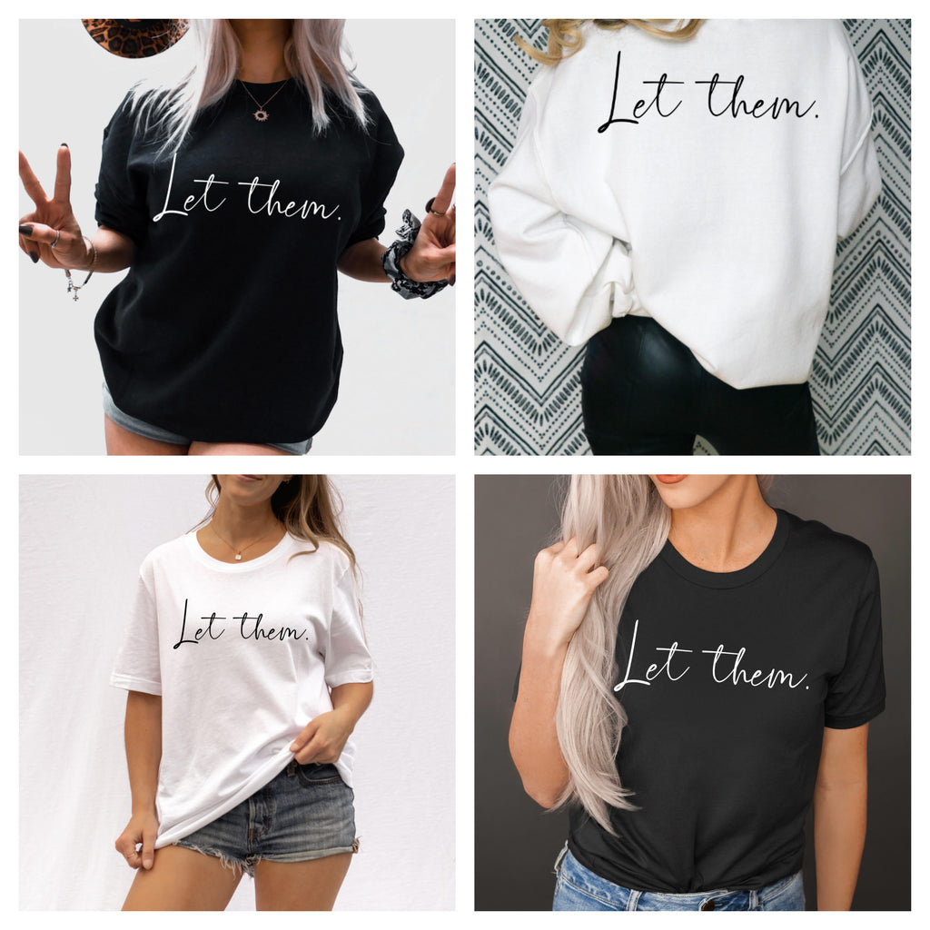 Let Them Completed Tee