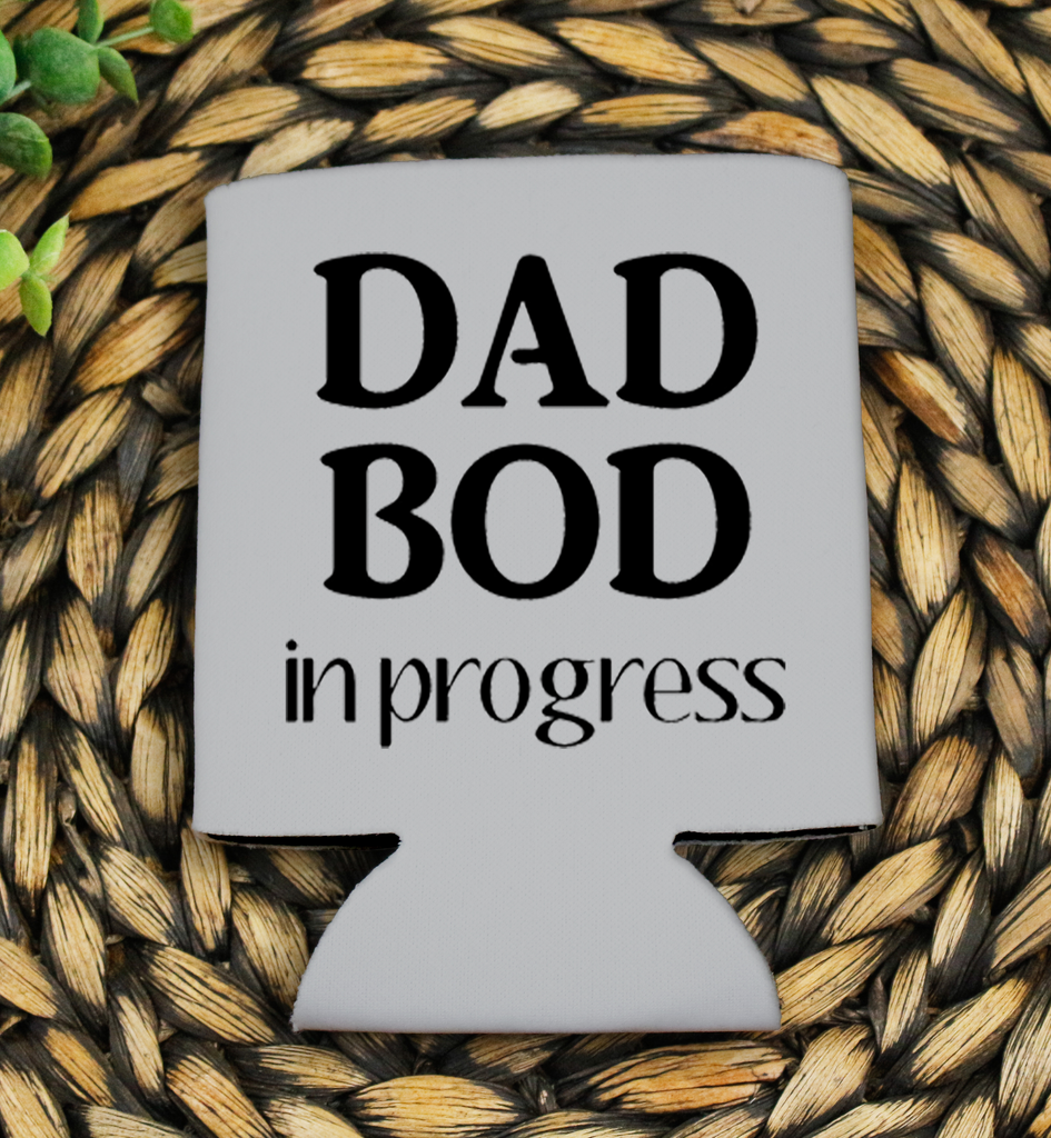 Dad Bod in Progress Koozie