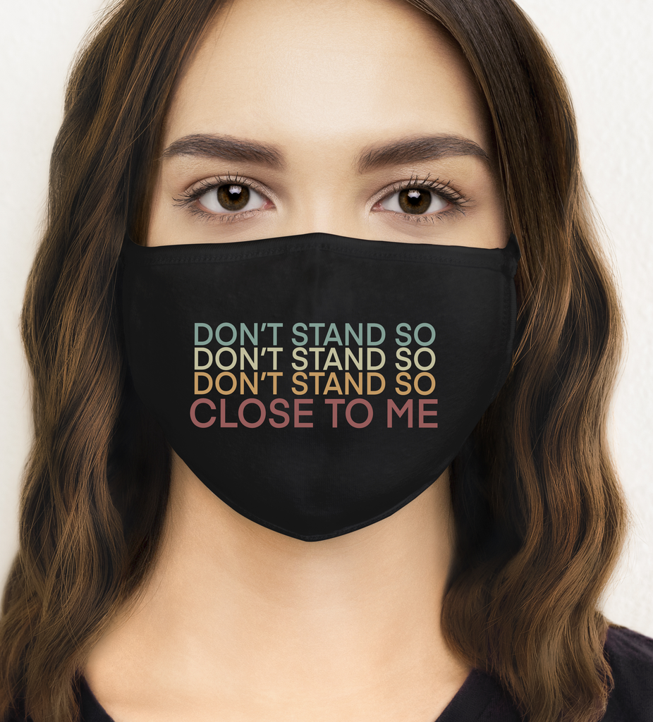 Dont Stand So Close - Mask Size
