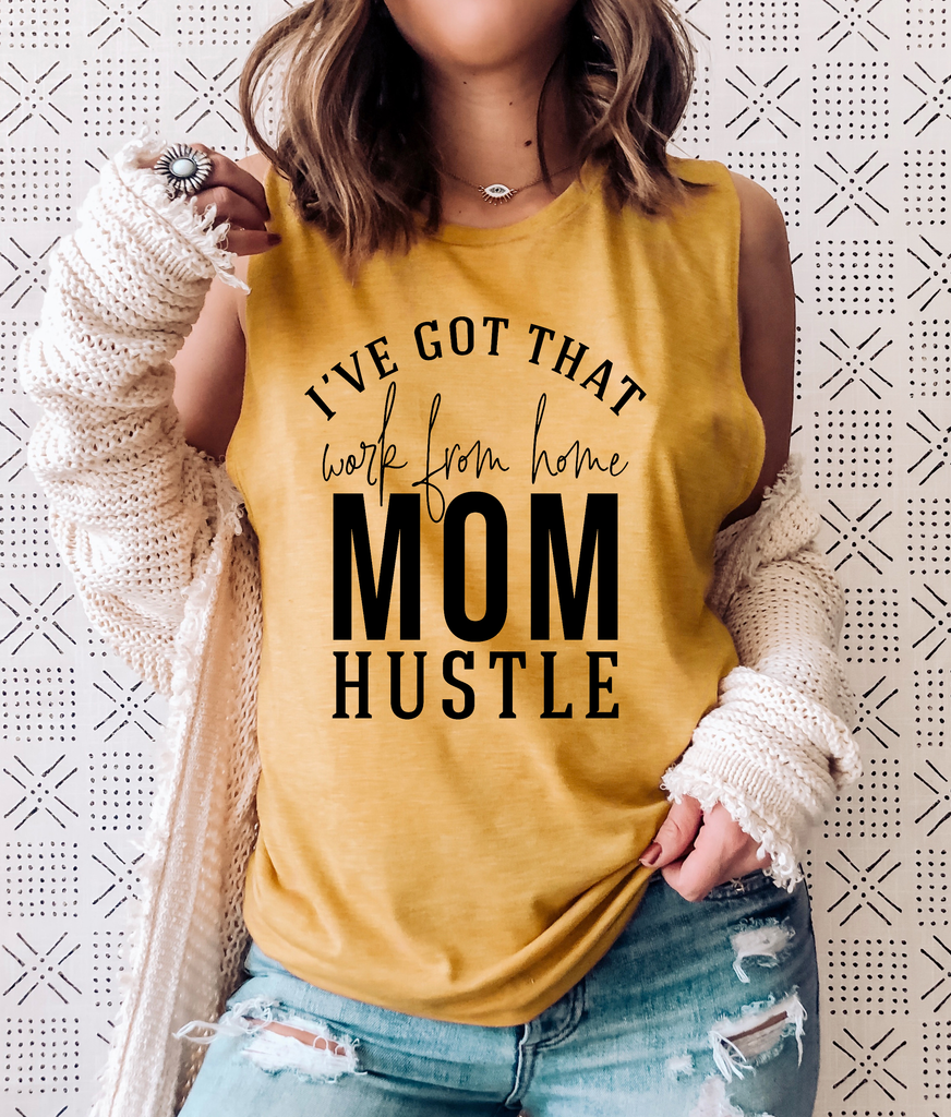 Ive Got that Work From Home Mom Hustle