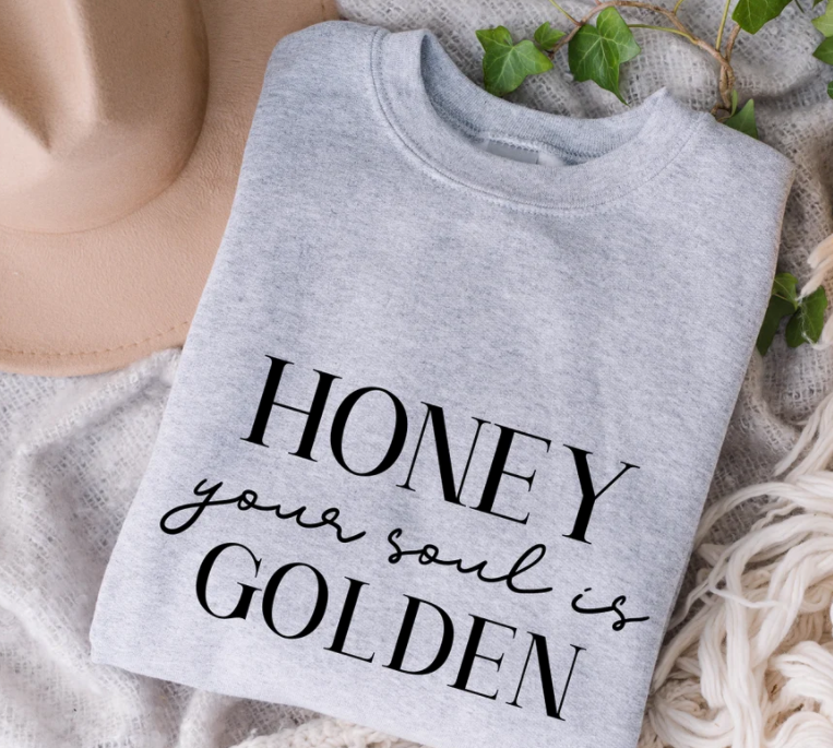Honey your soul is Golden