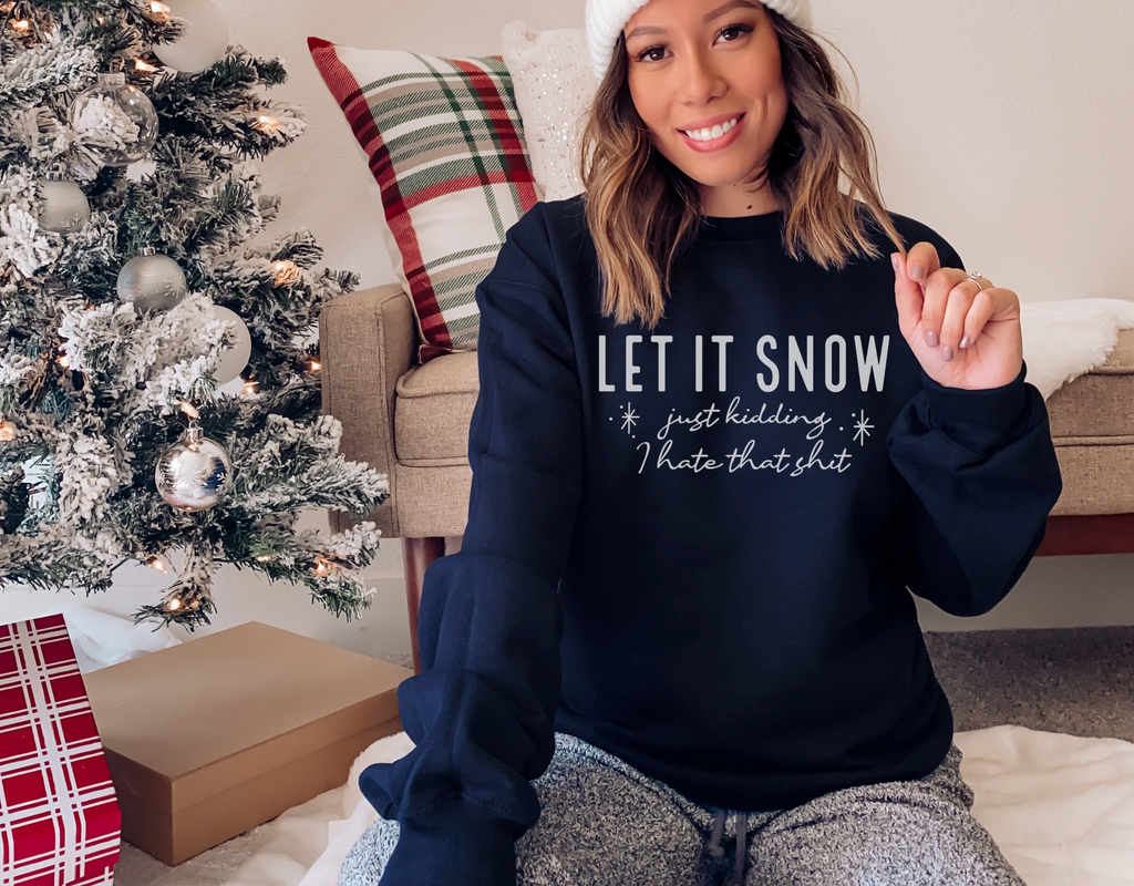 Let it Snow- I hate that Shi*t- Puff Print