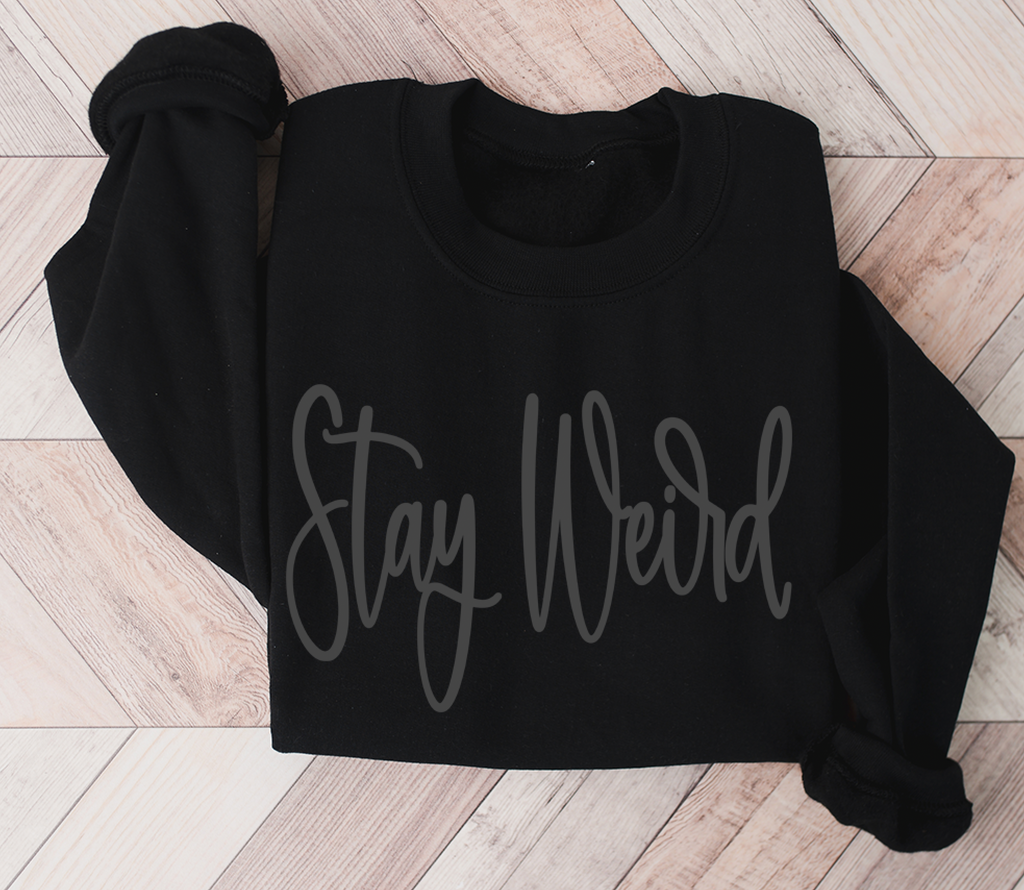 Stay Weird - Puff Print
